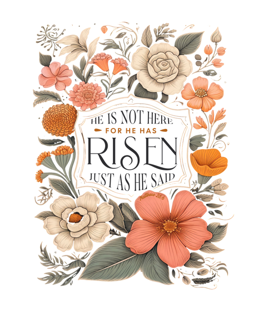 He is Risen -Floral-